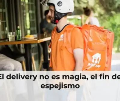 El delivery no es magia, el fin del espejismo