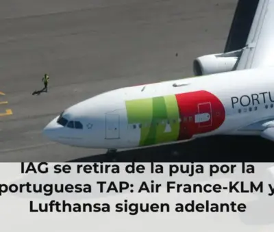 IAG se retira de la puja por la portuguesa TAP: Air France-KLM y Lufthansa siguen adelante
