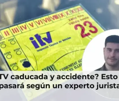 ITV caducada y accidente consecuencias legales
