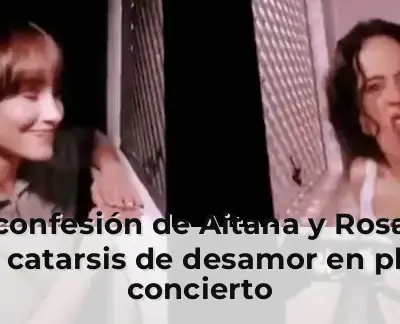 La confesión de Aitana y Rosalía: una catarsis de desamor en pleno concierto