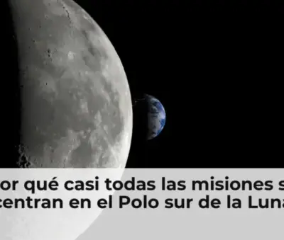 Por qué casi todas las misiones se centran en el Polo sur de la Luna