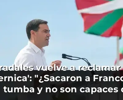 Pradales vuelve a reclamar el 'Guernica': "¿Sacaron a Franco de su tumba y no son capaces de traer un cuadro a Euskadi?"
