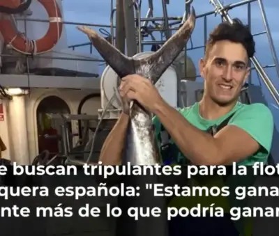 Se buscan tripulantes para la flota pesquera española: "Estamos ganando bastante más de lo que podría ganarse en tierra"