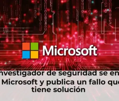 Un investigador de seguridad se enfada con Microsoft y publica un fallo que no tiene solución